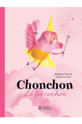 CHONCHON, LE FEE COCHON