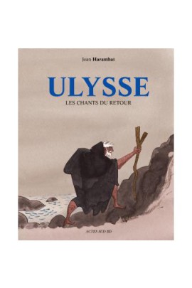 ULYSSE, LES CHANTS DU RETOUR