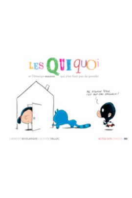 LES QUIQUOI ET L'ETRANGE MAISON QUI N'EN FINIT PAS DE GRANDIR