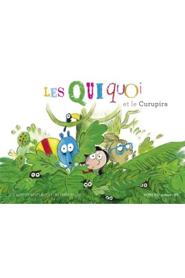 LES QUIQUOI ET LE CURUPIRA