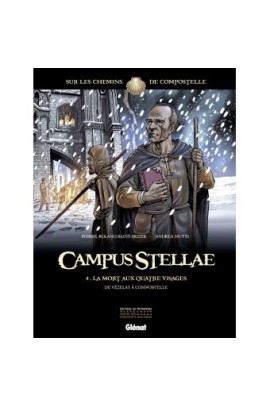 CAMPUS STELLAE, SUR LES CHEMINS DE COMPOSTELLE T04