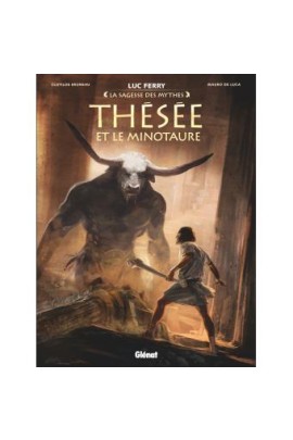 LA SAGESSE DES MYTHES THESEE ET LE MINOTAURE