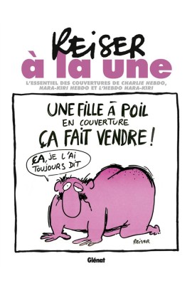 L'ESSENTIEL DES COUVERTURES DE CHARLIE HEBDO, HARA-KIRI HEBDO ET L'HEBDO HARA-K
