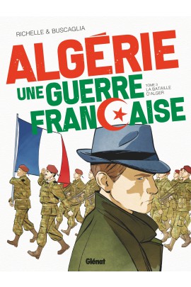 ALGERIE, UNE GUERRE FRANCAISE T03