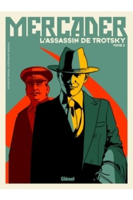 MERCADER, L'ASSASSIN DE TROTSKY T02