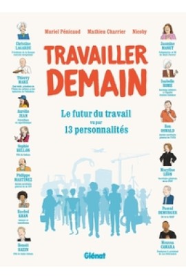 LE FUTUR DU TRAVAIL VU PAR 13 PERSONNALITES