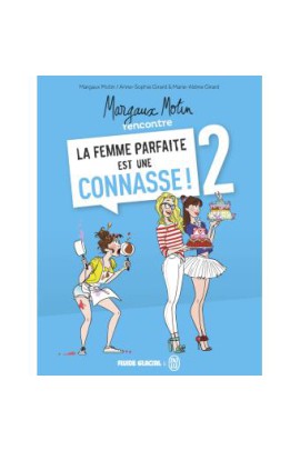MARGAUX MOTIN RENCONTRE LA FEMME PARFAITE EST UNE CONNASSE ! T02