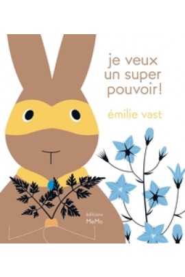 JE VEUX UN SUPER POUVOIR !