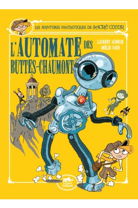 COEUR ET L'AUTOMATE DES BUTTES-CHAUMONT - LES AVENTURES