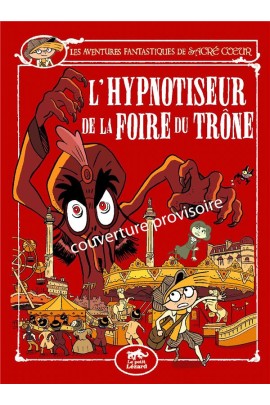 COEUR - L'HYPNOTISEUR DE LA FOIRE DU TRONE