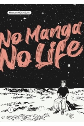 NO MANGA, NO LIFE T01