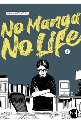 NO MANGA, NO LIFE T02