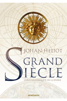 GRAND SIECLE, LA CONQUETE DE LA SPHERE