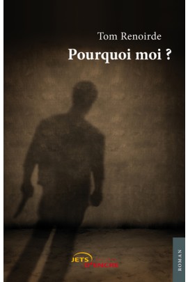 POURQUOI MOI ?