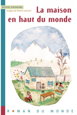 LA MAISON EN HAUT DU MONDE