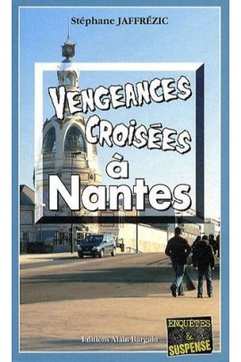 VENGEANCES CROISEES A NANTES