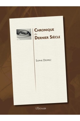 CHRONIQUE DU DERNIER SIECLE