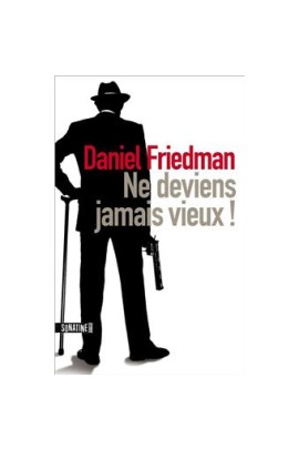 NE DEVIENS JAMAIS VIEUX !