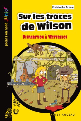 SUR LES TRACES DE WILSON - DISPARITION A WATTRELOS