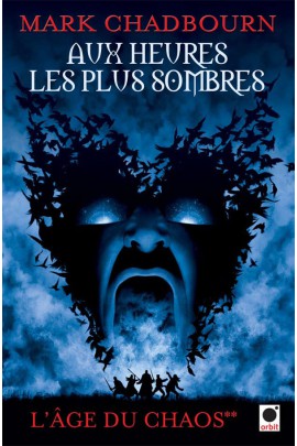 AUX HEURES LES PLUS SOMBRES, (L'AGE DU CHAOS**)
