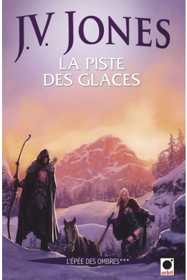 LA PISTE DES GLACES, (L'EPEE DES OMBRES***)