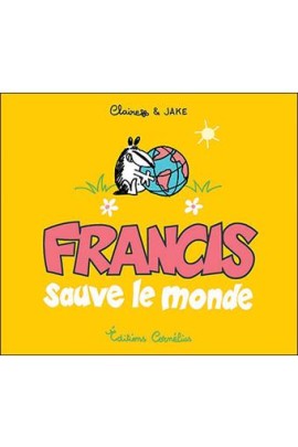 FRANCIS 4 SAUVE LE MONDE