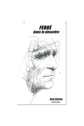 FERRE, DANS LE DESORDRE