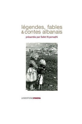 LEGENDES, FABLES ET CONTES ALBANAIS