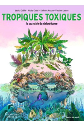 LE SCANDALE DU CHLORDECONE (NOUVELLE EDITION)