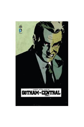 GOTHAM CENTRAL T01