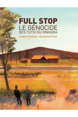 FULL STOP LE GENOCIDE DES TUTSI DU RWANDA