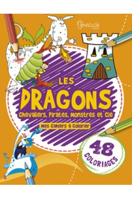 LES DRAGONS, CHEVALIERS, PIRATES, MONSTRES & CIE