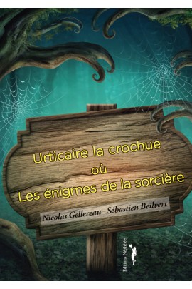 URTICAIRE LA CROCHUE OU LES ENIGMES DE LA SORCIERE