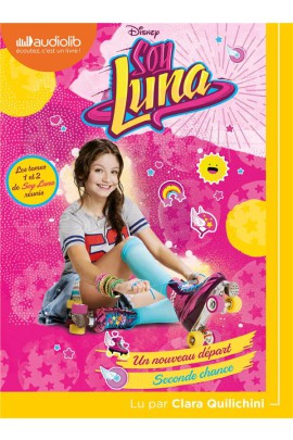 UN NOUVEAU DEPART / SOY LUNA 2 - SECONDE CHANCE - LIVRE AUDIO 1 CD MP3