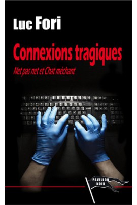 CONNEXIONS TRAGIQUES, NET PAS NET ET CHAT MECHANT
