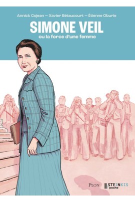 SIMONE VEIL OU LA FORCE D'UNE FEMME