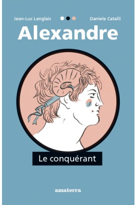 ALEXANDRE LE CONQUERANT