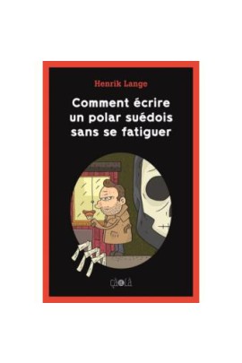 COMMENT ECRIRE UN POLAR SUEDOIS SANS SE FATIGUER