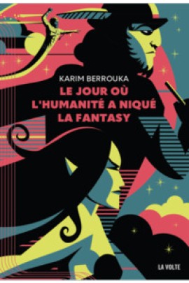 LE JOUR OU L'HUMANITE A NIQUE LA FANTASY
