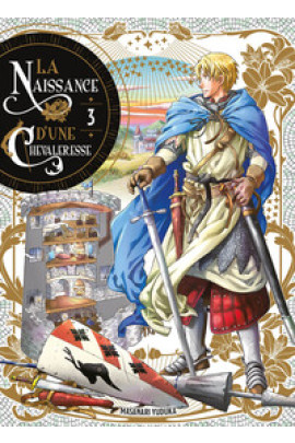 LA NAISSANCE D'UNE CHEVALERESSE T03