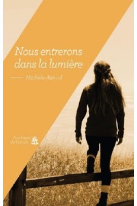 NOUS ENTRERONS DANS LA LUMIERE