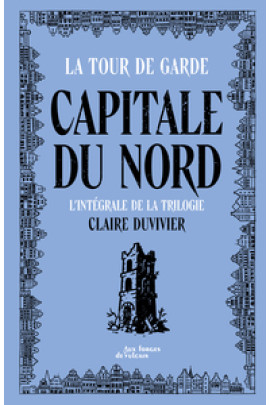 TOUR DE GARDE - CAPITALE DU NORD - INTEGRALE