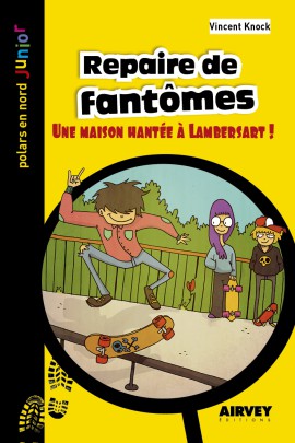 REPAIRE DE FANTOMES - UNE MAISON HANTEE A LAMBERSART
