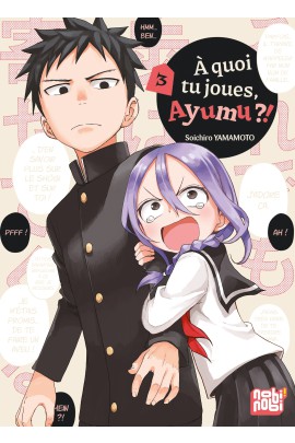 A QUOI TU JOUES, AYUMU ?! T03