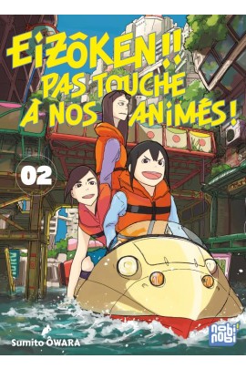 EIZOKEN !! PAS TOUCHE A NOS ANIMES ! T02
