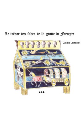 LE TRESOR DES FADES DE LA GROTTE DE FARREYRE