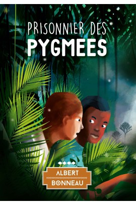 PRISONNIER DES PYGMEES