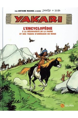 YAKARI, L'ENCYCLOPEDIE : A LA DECOUVERTE DE LA FAUNE ET DES TRIBUS D'AMERIQU