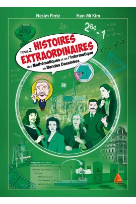 HISTOIRES EXTRAORDINAIRES DES MATHEMATIQUES ET DE L'INFORMATIQUE T2