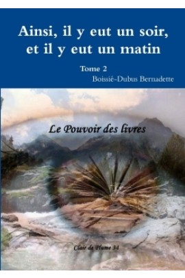 AINSI, IL Y EUT UN SOIR ET IL Y EUT UN MATIN